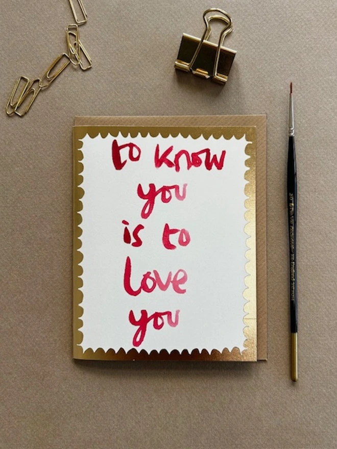 'To Know You is to Love You' Greetings Card