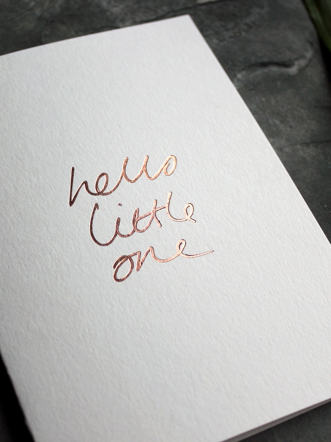 'Hello Little One' Hand Foiled Card