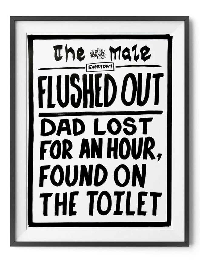 The Male Flushed Out Print
