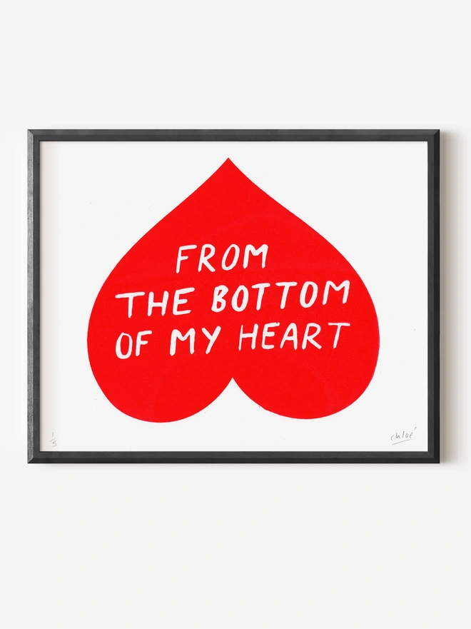 'From The Bottom Of My Heart' Screenprint