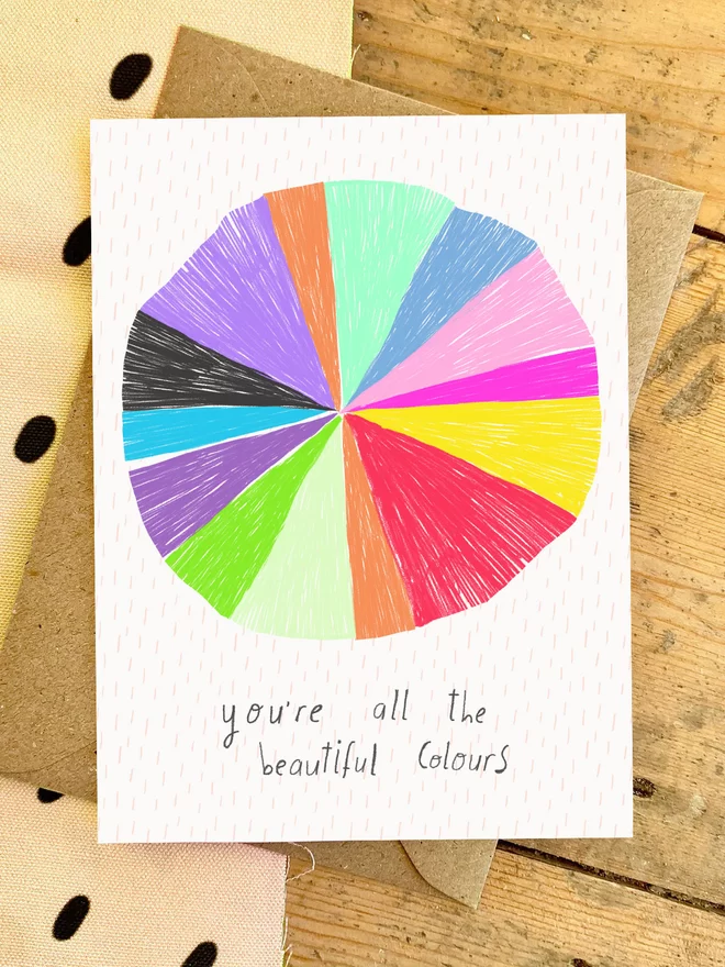 You're all the beautiful colours!