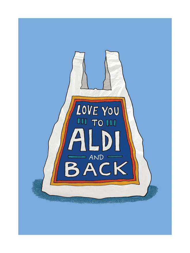 Love You to Aldi and Back Greeting Card