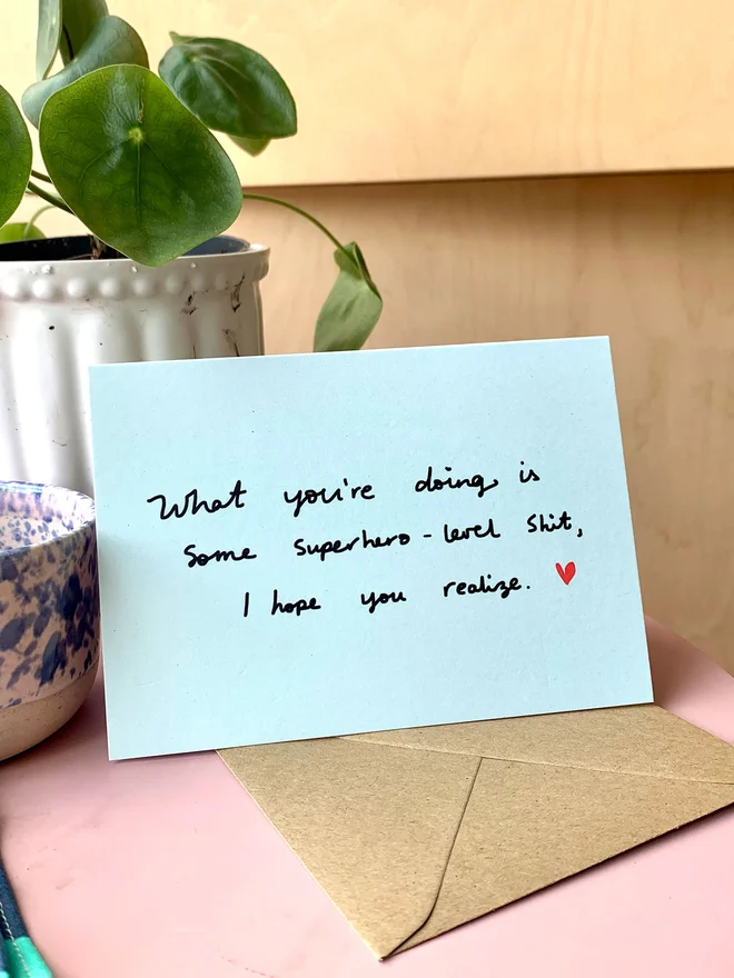 Nicola rowlands card reads 'what you're doing is some superhero-level shit'