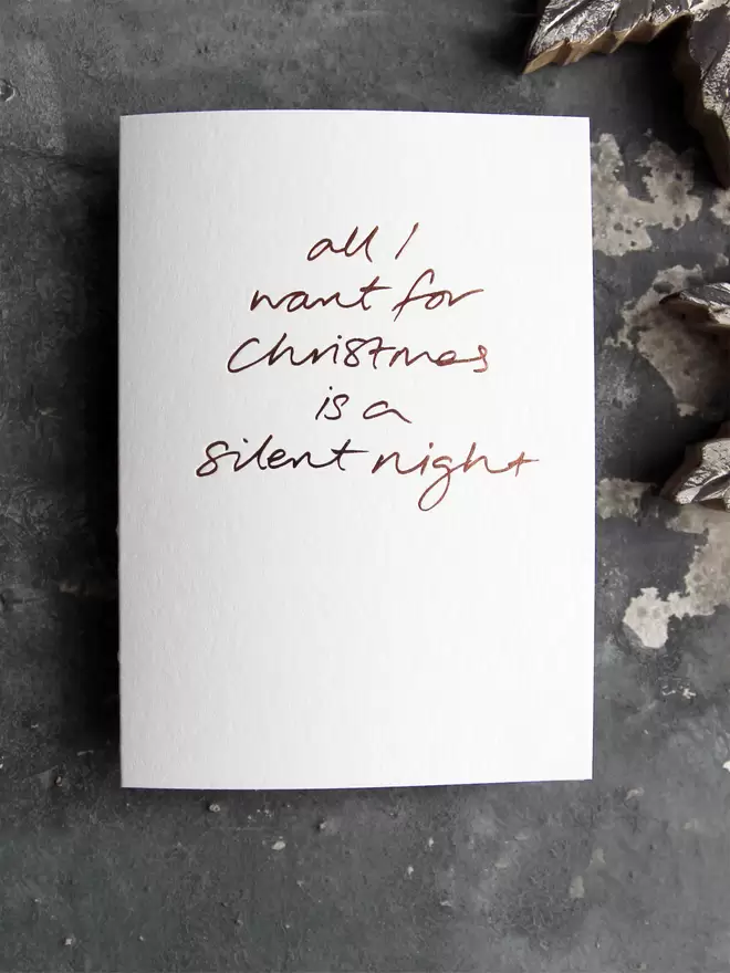 'All I Want For Christmas Is A Silent Night' Hand Foiled Card
