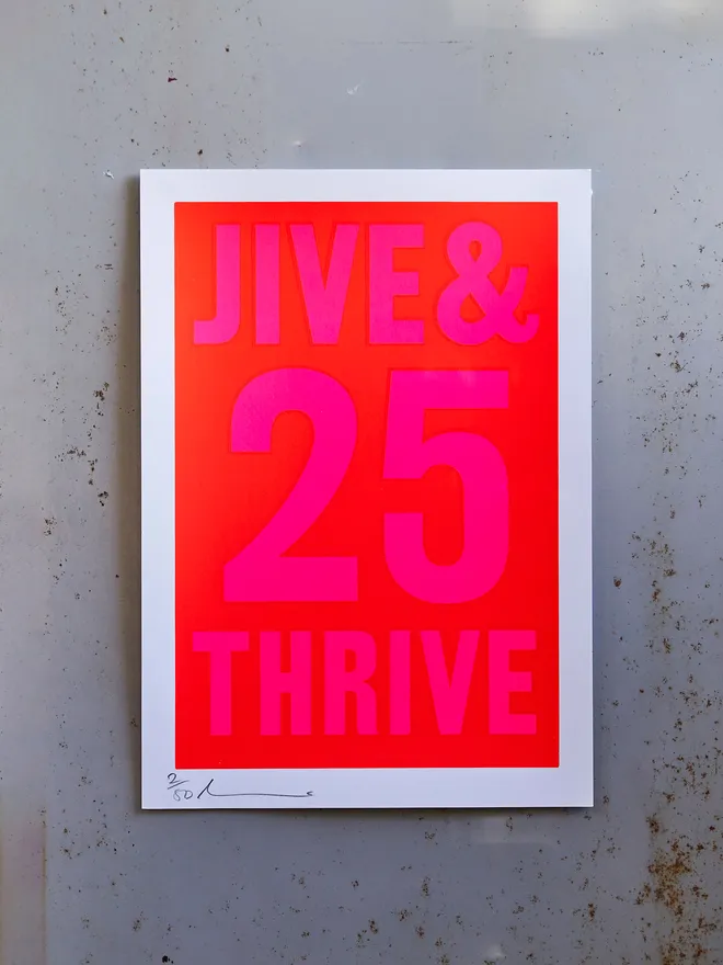 Jive & 25 Thrive Limited Edition Screen print