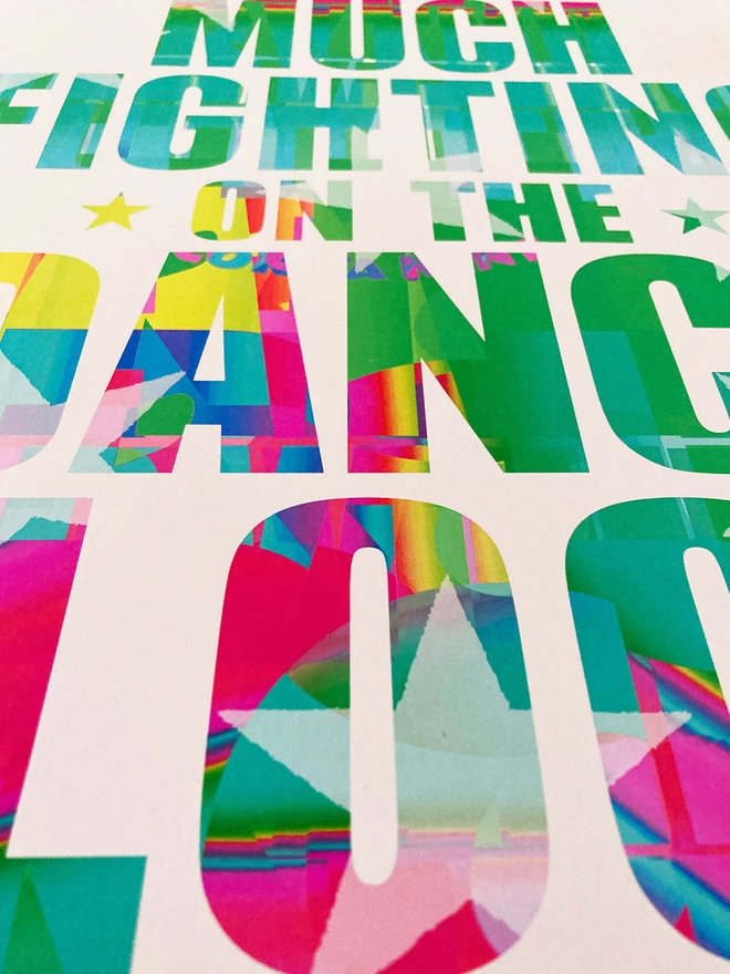 Detail from a multicoloured typographic print - Lyrics from The Specials song Ghost Town "too much fighting on the dance floor"