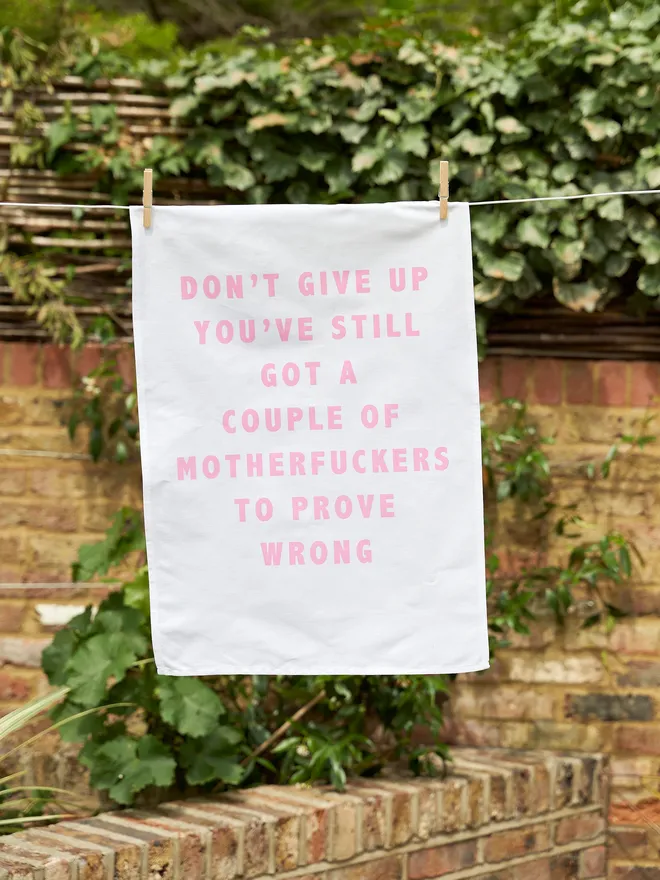 'Don't Give Up/ Motherfuckers' Tea Towel