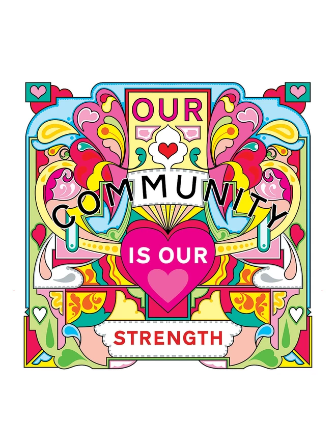 Our Community is Our Strength is written over this bold, square, symmetrical illustration of yellows, greens and pinks.