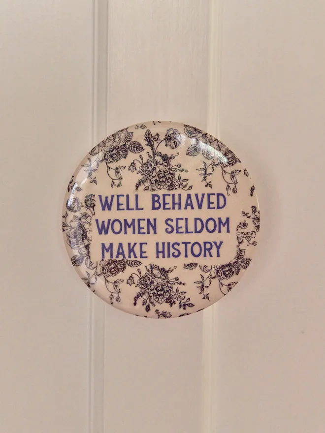 Well behaved women seldom make history plaque