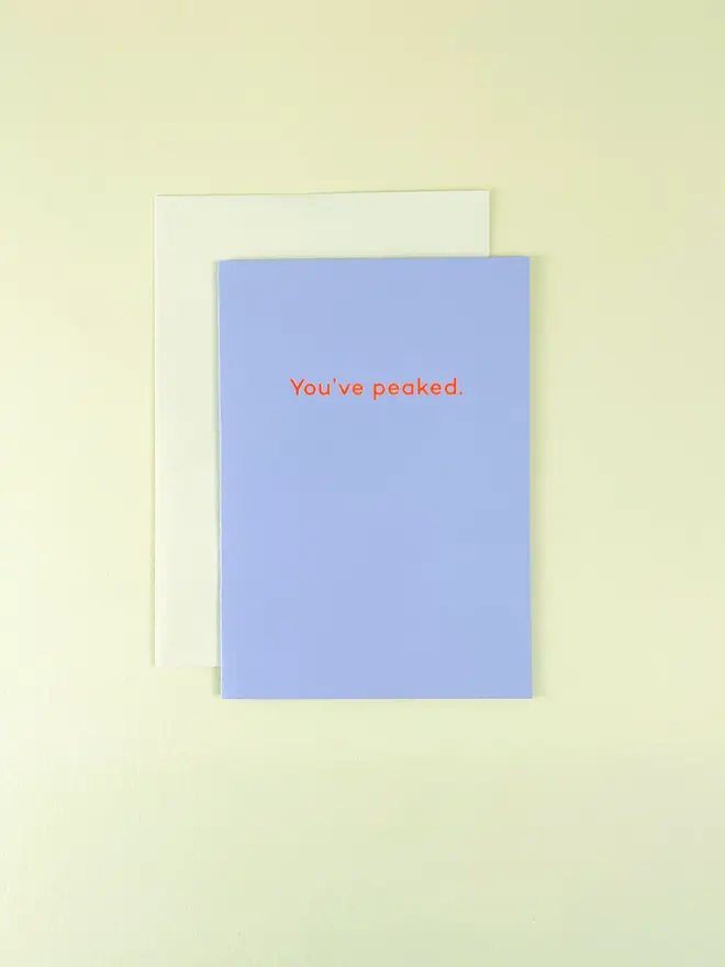 you've peaked blue greetings card