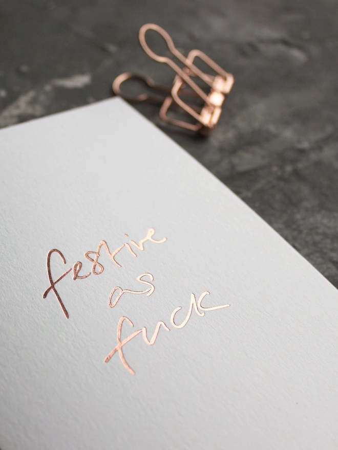 'Festive As Fuck' Hand Foiled Card