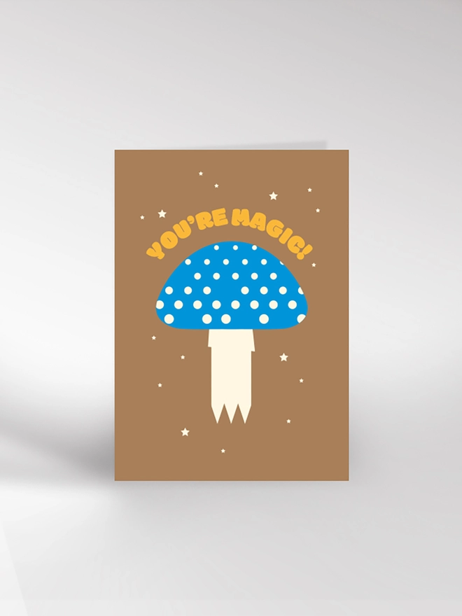You're Magic Mushroom Greetings Card