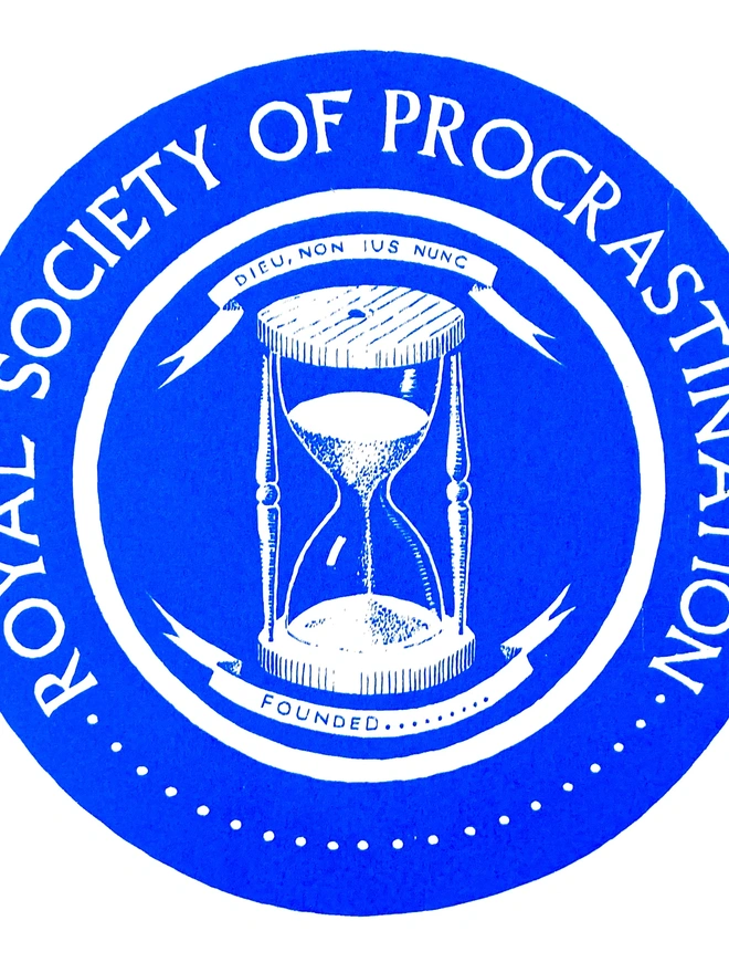 Blue 'Royal Society Of Procrastination' Screen Print on a white background. 