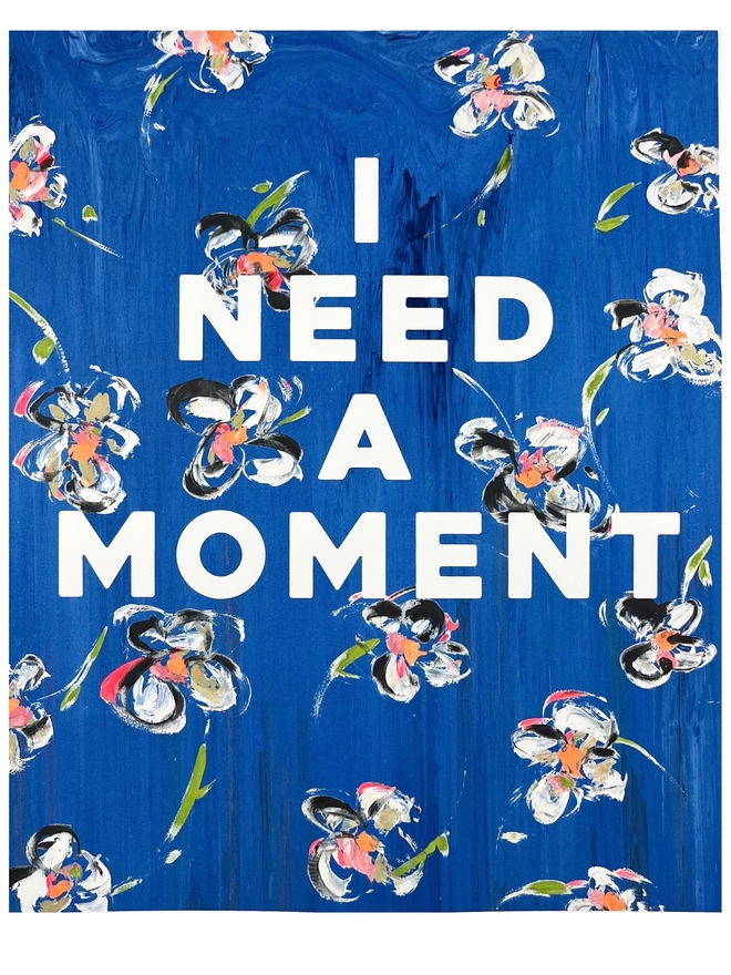 I NEED A MOMENT iconic art print.  Based on an original monoprint by M.E. Ster-Molnar