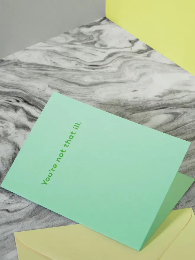 you're not that ill greetings card