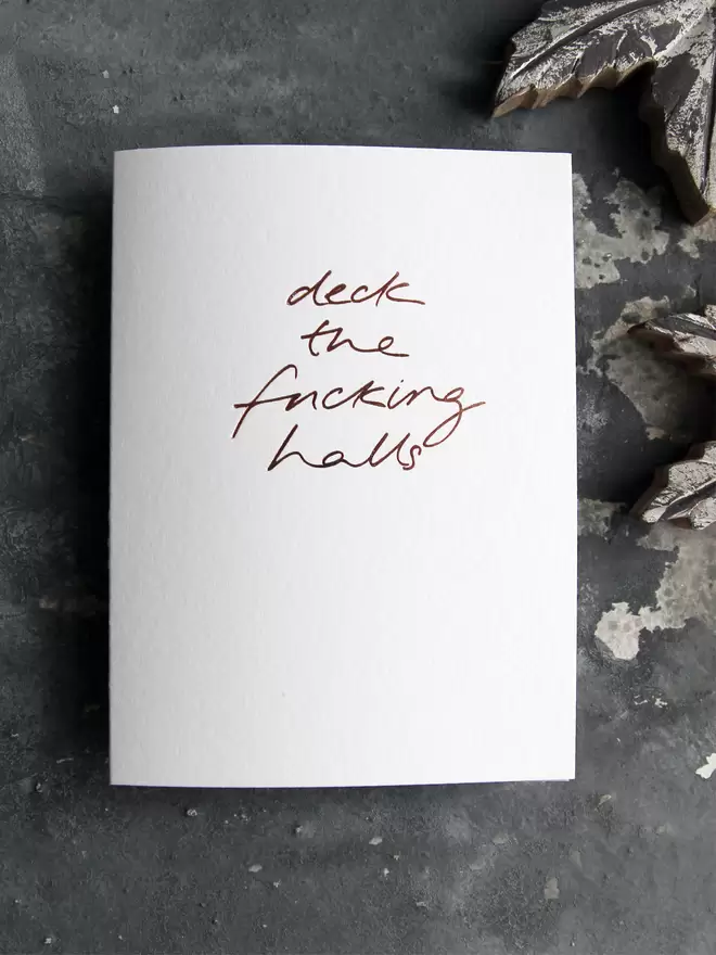 'Deck The Fucking Halls' Hand Foiled Card
