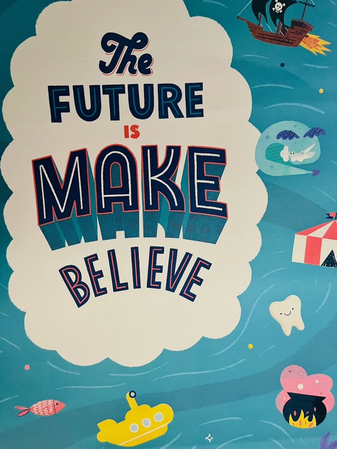 Close up of The Future is Make Believe graphic poster