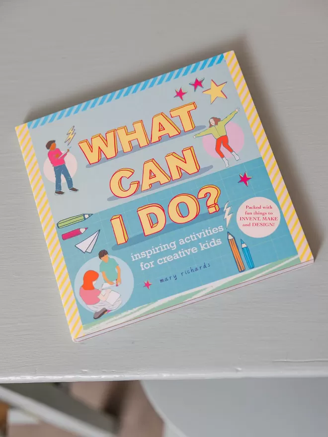 What Can I Do? Inspiring Activities for Creative Kids Book
