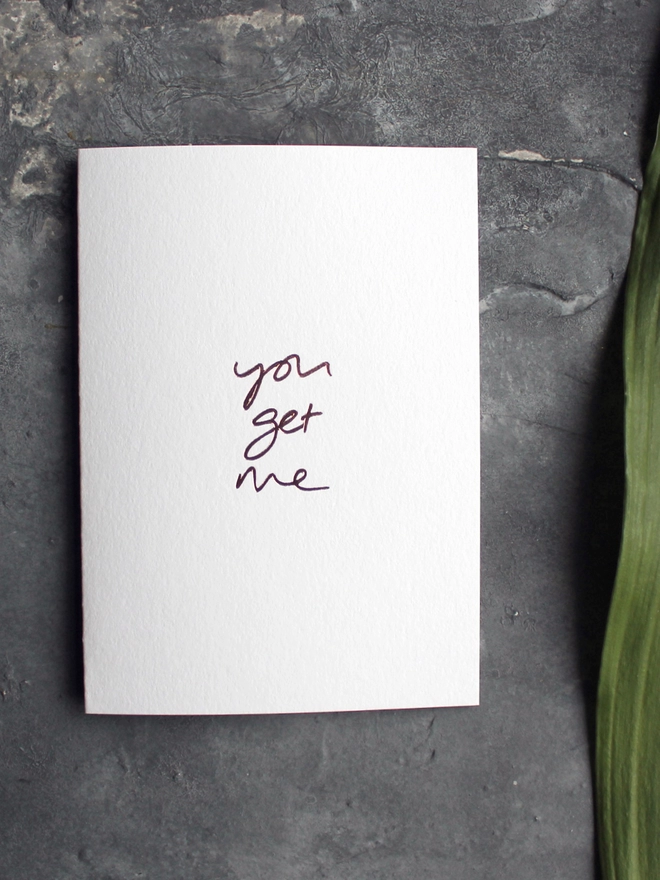 'You Get Me' Hand Foiled Card