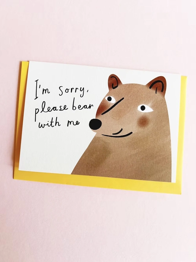 'I'm Sorry Please Bear With Me' Friendship Card
