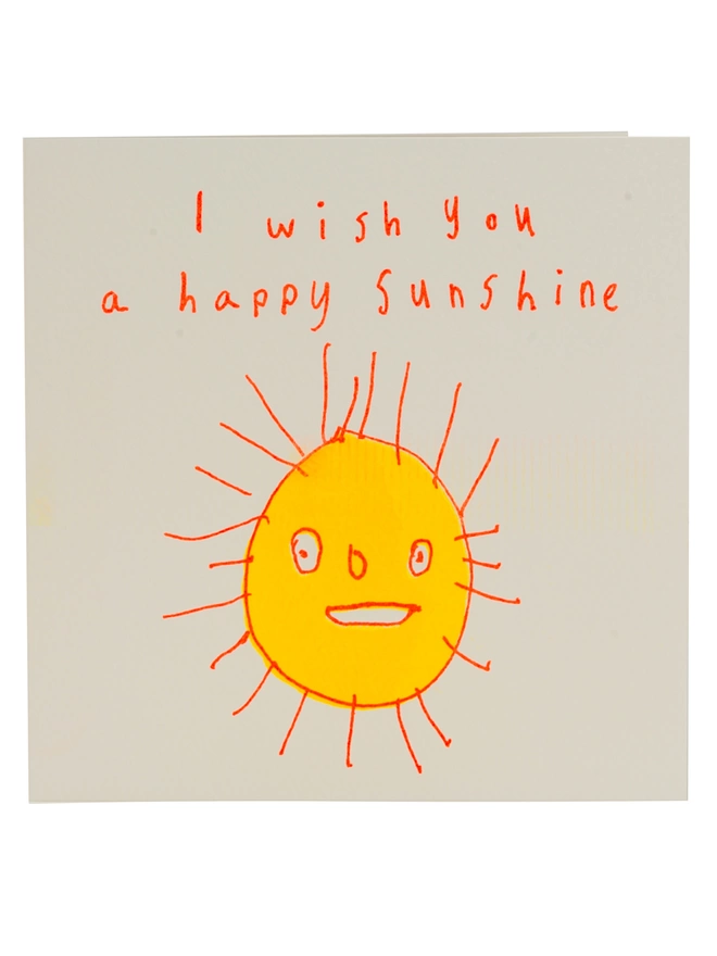 I Wish You A Happy Sunshine is a card with a sketch of a smiling yellow sun outlined in fluro orange