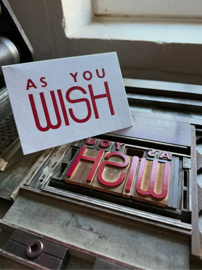 As you wish letterpress greeting card with wood and metal type