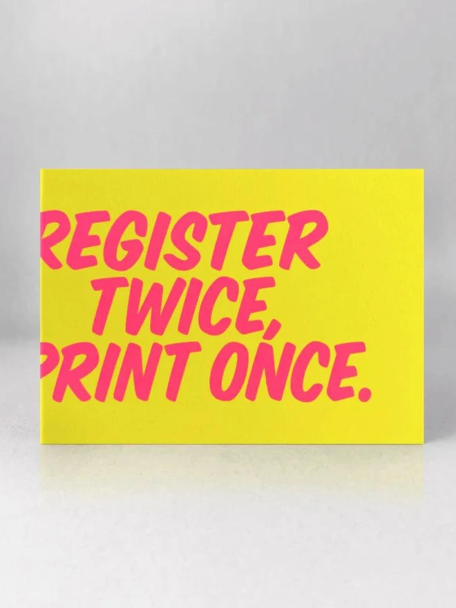 Register Twice, Print Once Card