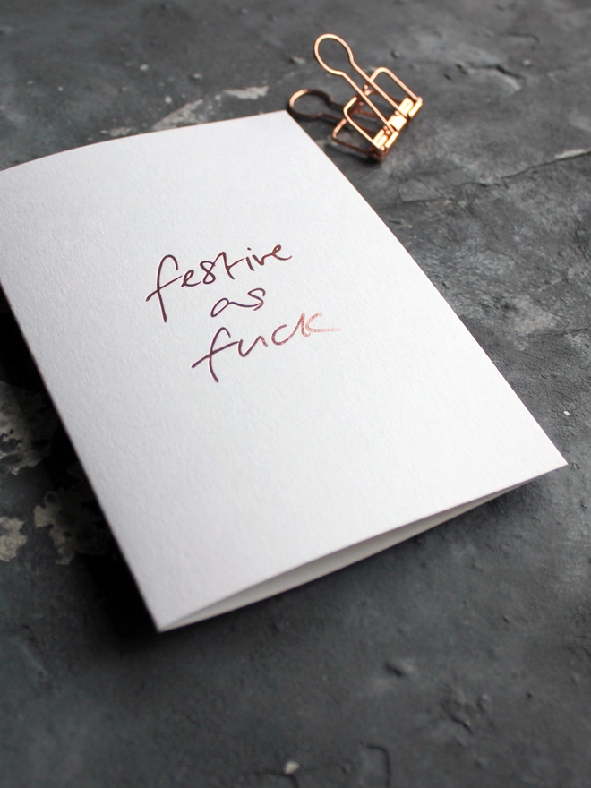 'Festive As Fuck' Hand Foiled Card
