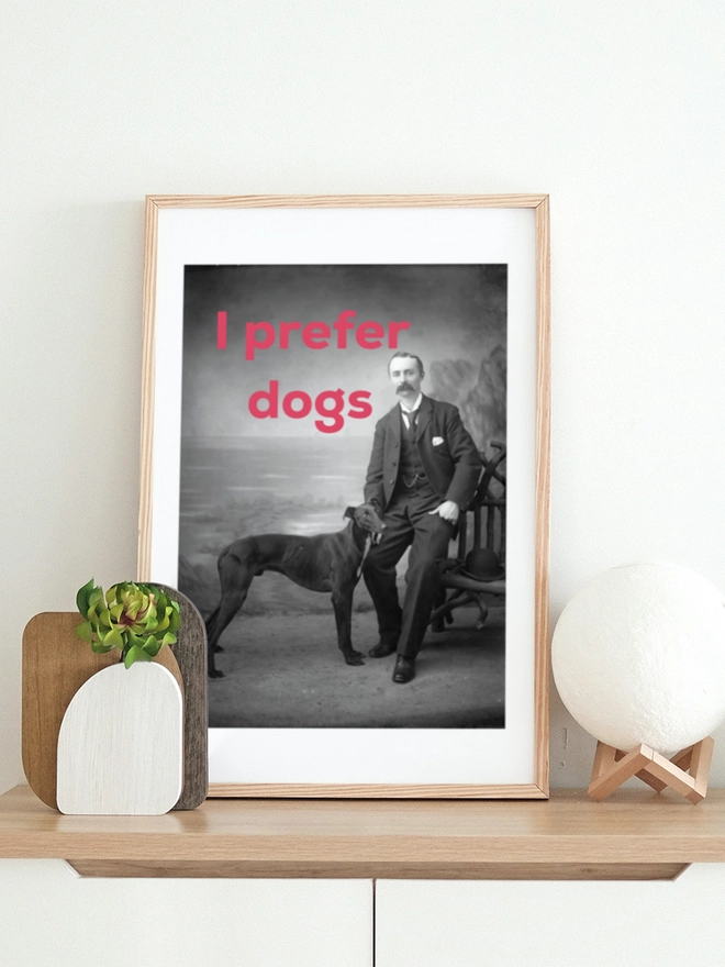 I Prefer Dogs Print