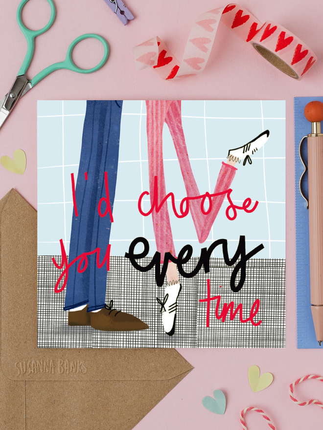 'i'd choose you every time' illustrated card. card photographed on table with assorted crafting items.