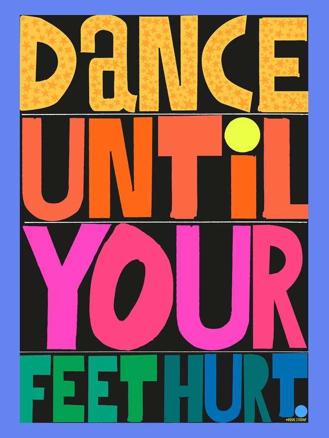 Dance Until Your Feet Hurt Print