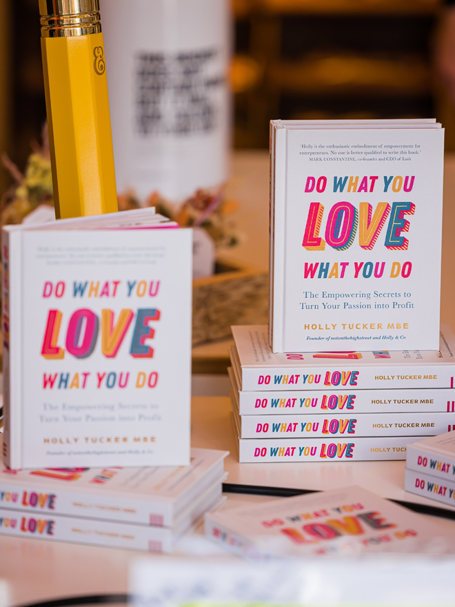 Do What You Love Love What You Do Book by Holly Tucker MBE