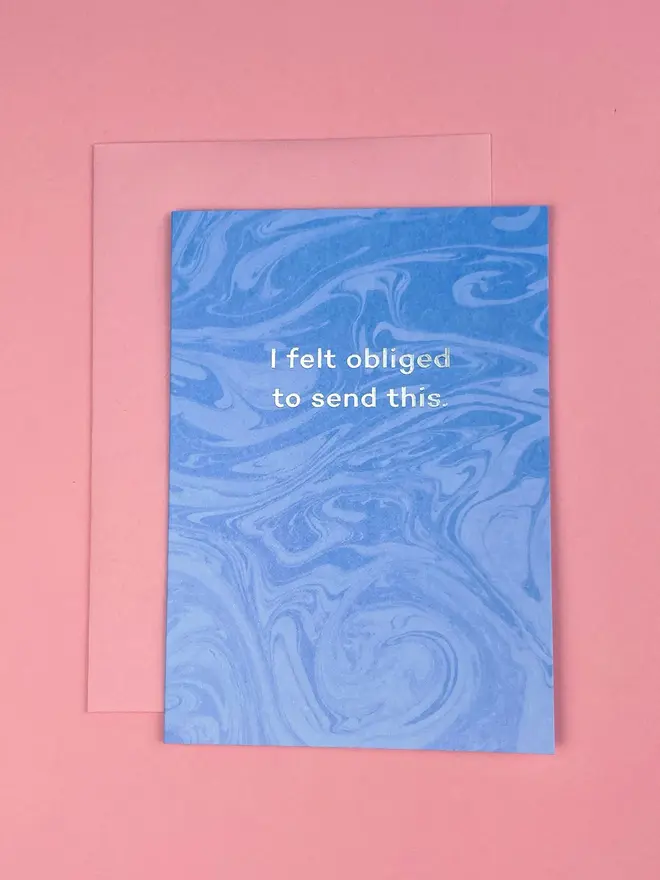 felt obliged to send this blue marbled card