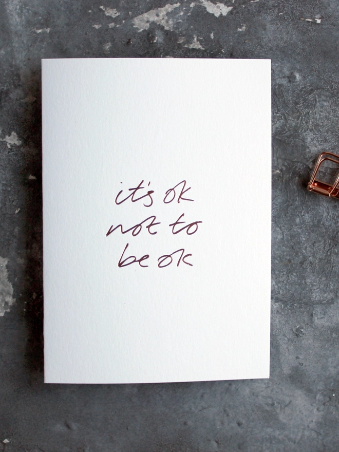 'It's Ok Not To Be Ok' Hand Foiled Card