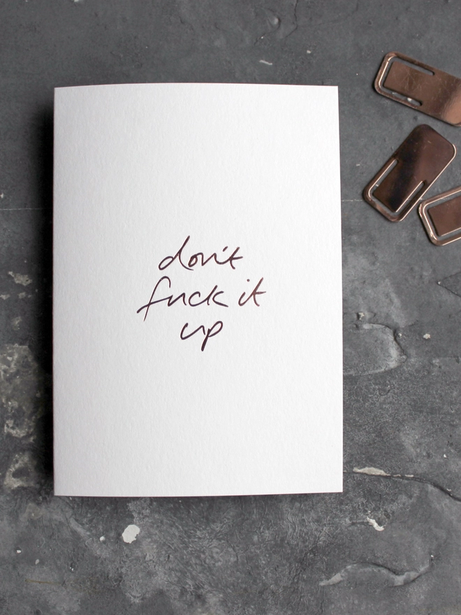 'Don't Fuck It Up' Hand Foiled Card