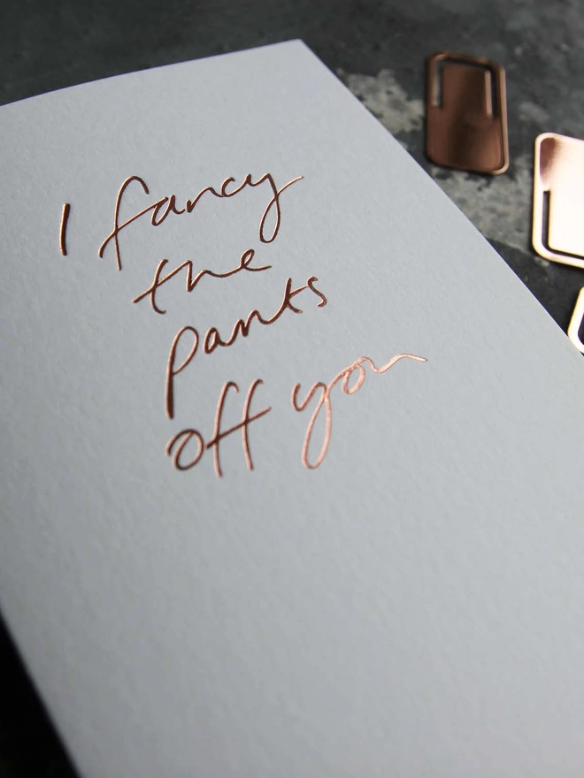 'I Fancy The Pants Off You' Hand Foiled Card