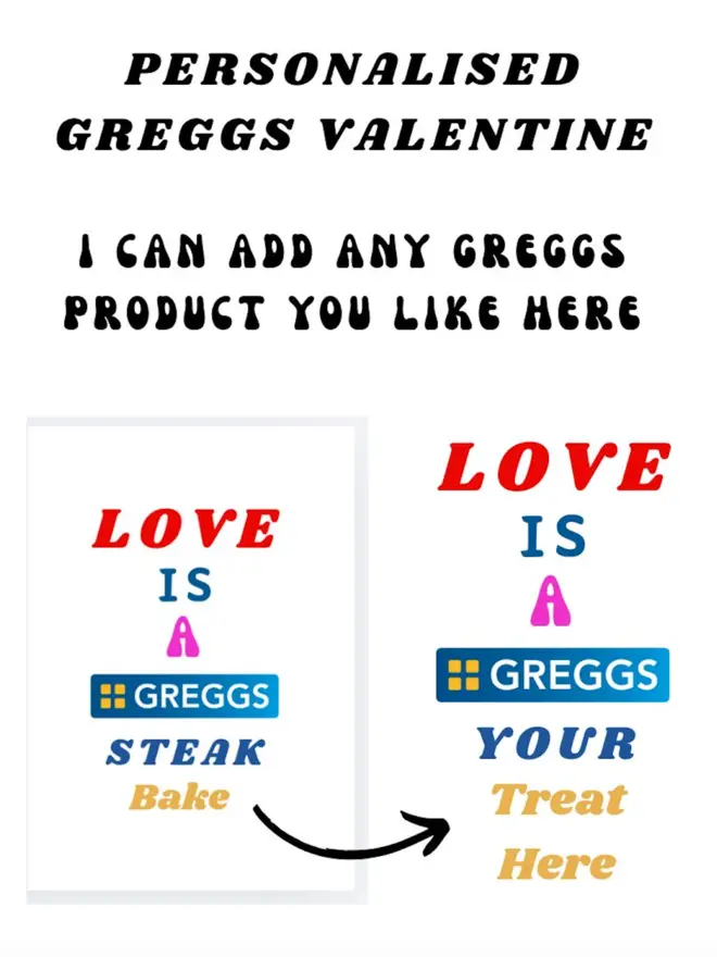 An image of a valentine card that says Love is a Greggs your treat here to show you how you can personalise your valentine card 