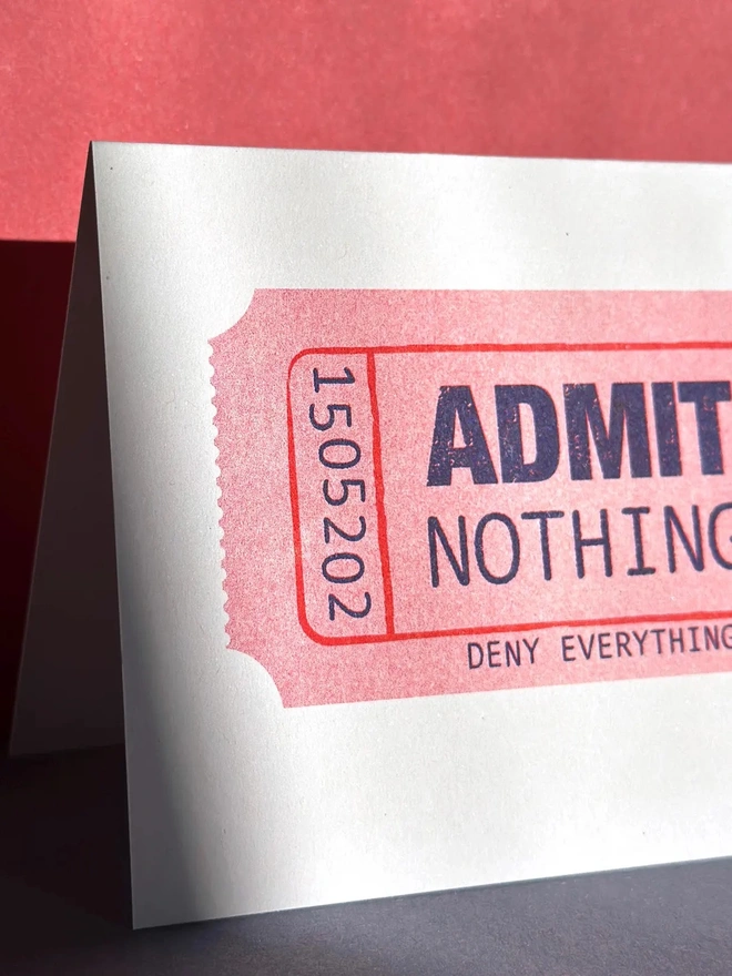'Admit Nothing' Ticket Card