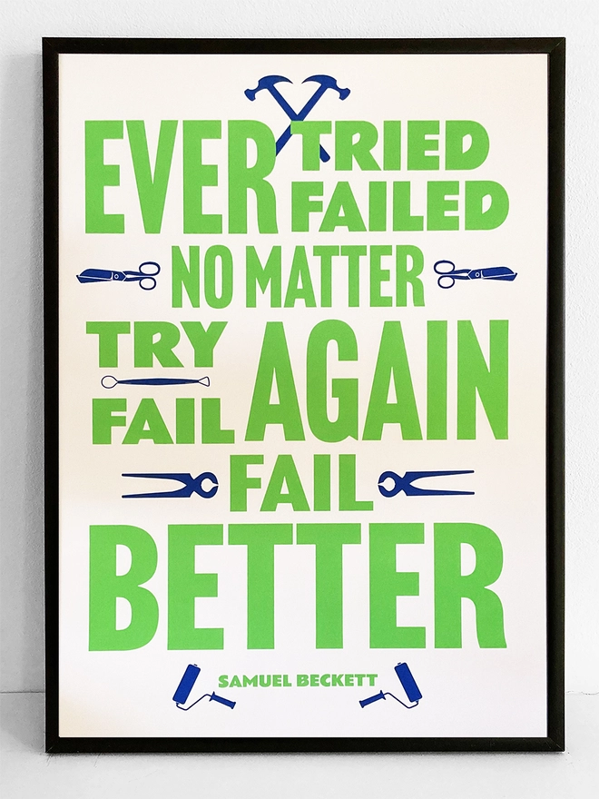 Framed print. Ever tried, ever failed, no matter, try again, fail again, fail better. Samuel Beckett quote