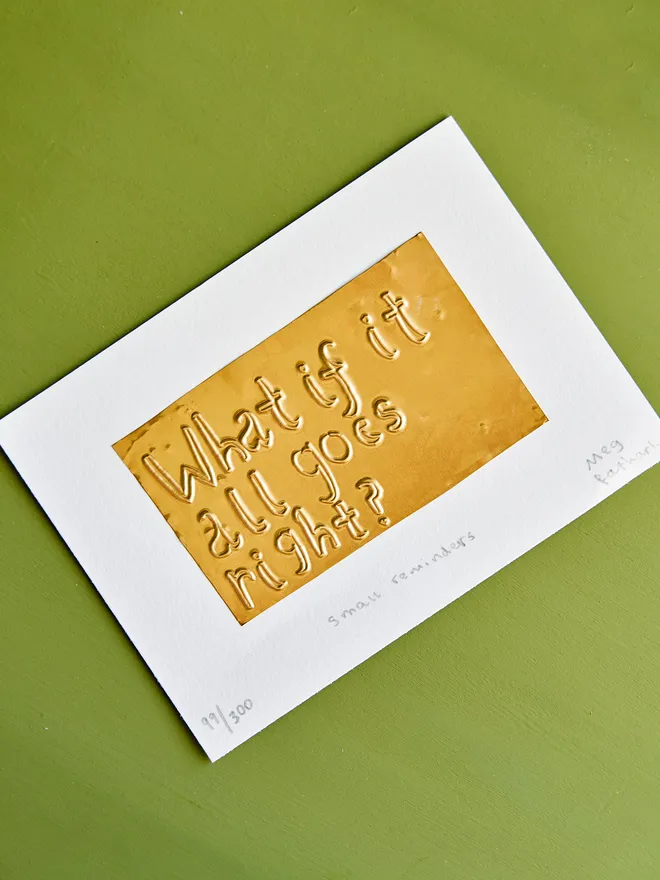 'What If It All Goes Right?' Gold Tin Embossing