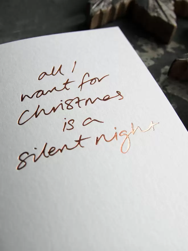 'All I Want For Christmas Is A Silent Night' Hand Foiled Card