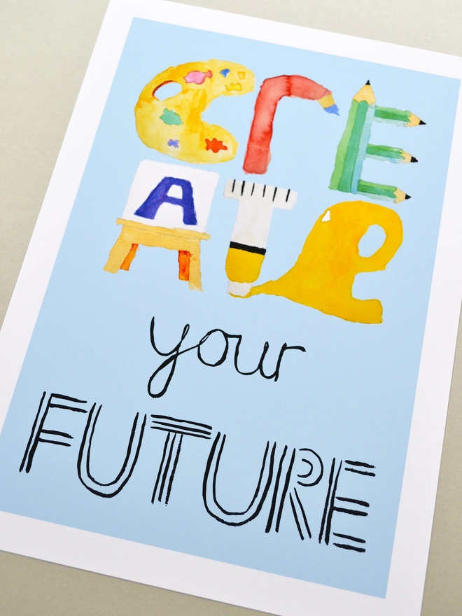Close up of an art print saying 'Create your future'