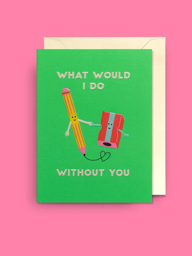'What Would I Do Without You' Pencil And Sharpener Mini Card