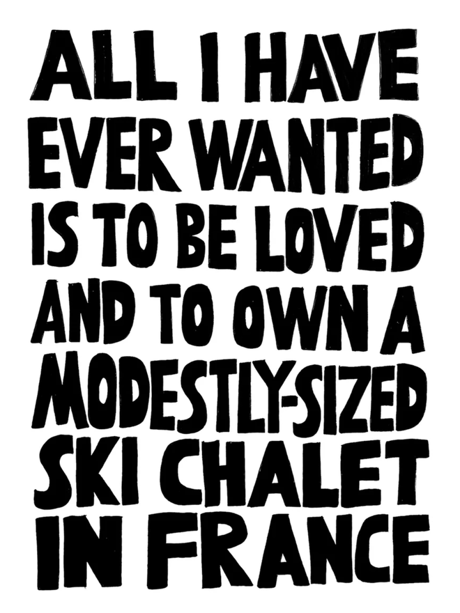 All I Have Ever Wanted Print. A white print with black lettering.