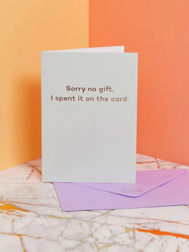 sorry no gift i spent it on the card greetings card