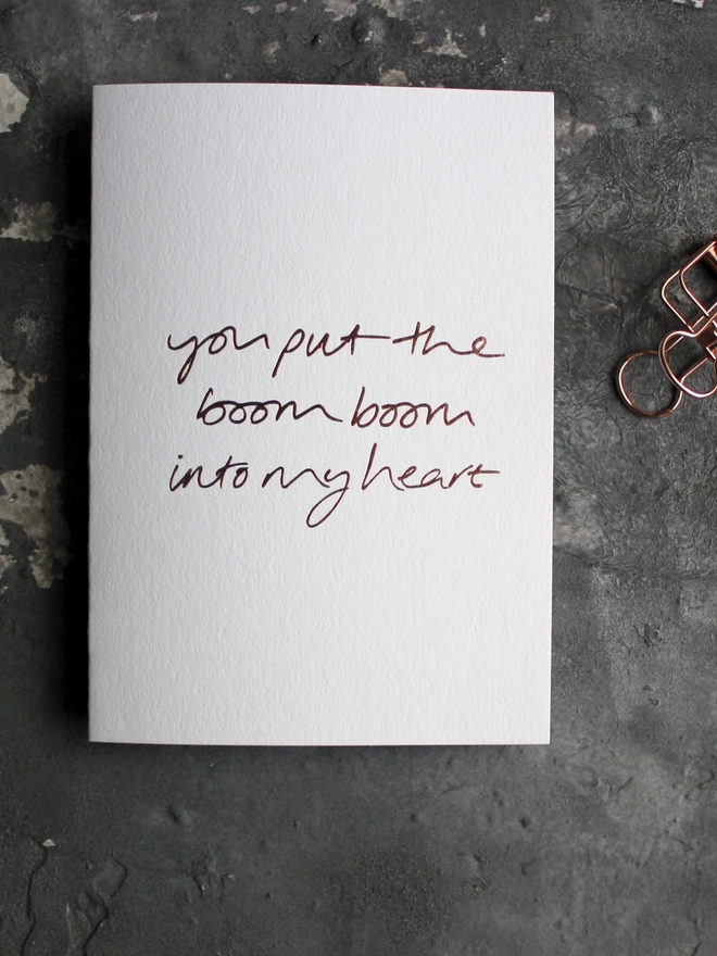 'You Put The Boom Boom Into My Heart' Hand Foiled Card