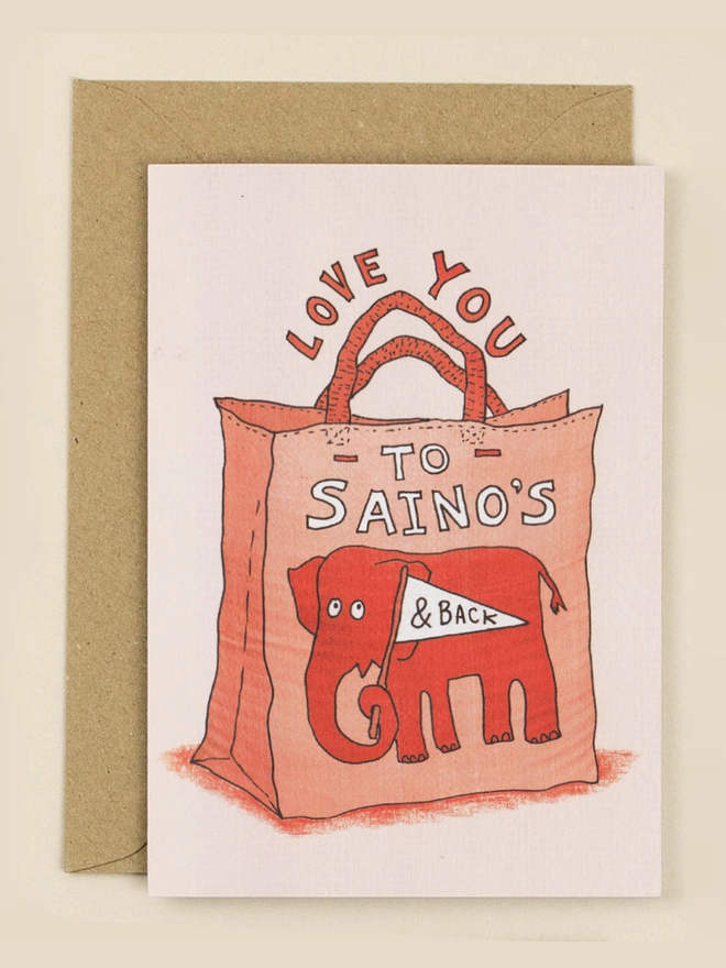 Love You to Saino's and Back Greeting Card