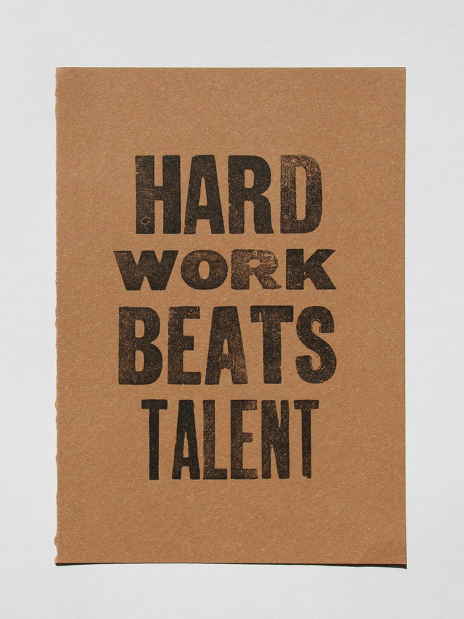 Handmade A5 Letterpress print with motivational saying Hard Work Beats Talent