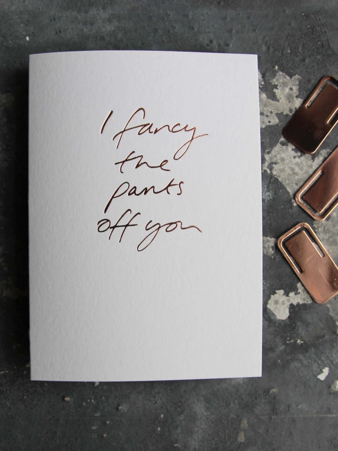 'I Fancy The Pants Off You' Hand Foiled Card