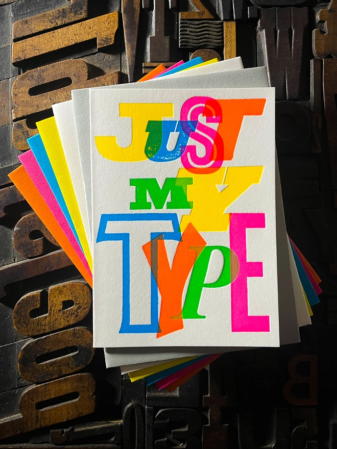 Just My Type! A beautiful typographic letterpress card deep impression printed with rich fluorescent inks onto thick Colorplan Pristine White card with a luxury matching envelope; ideal to send a to your Valentine, friend or a loved one.